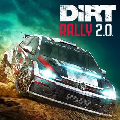  Dirt Rally 2.0: ハードコアなラリー体験を求めるあなたへ！